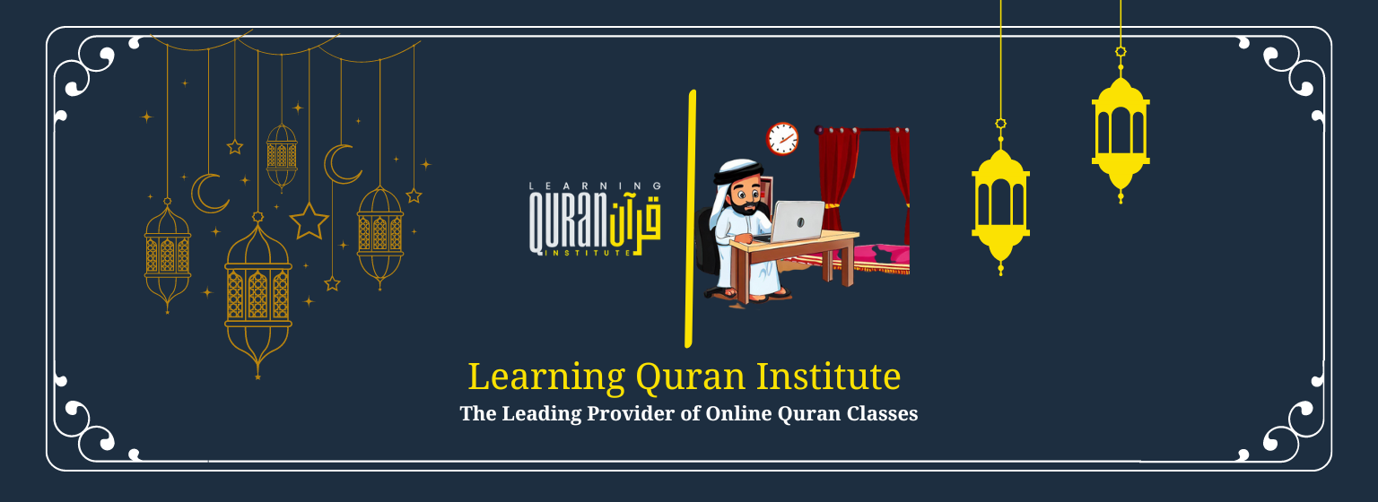 Learning Quran Institute: The Leading Provider of Online Quran Classes