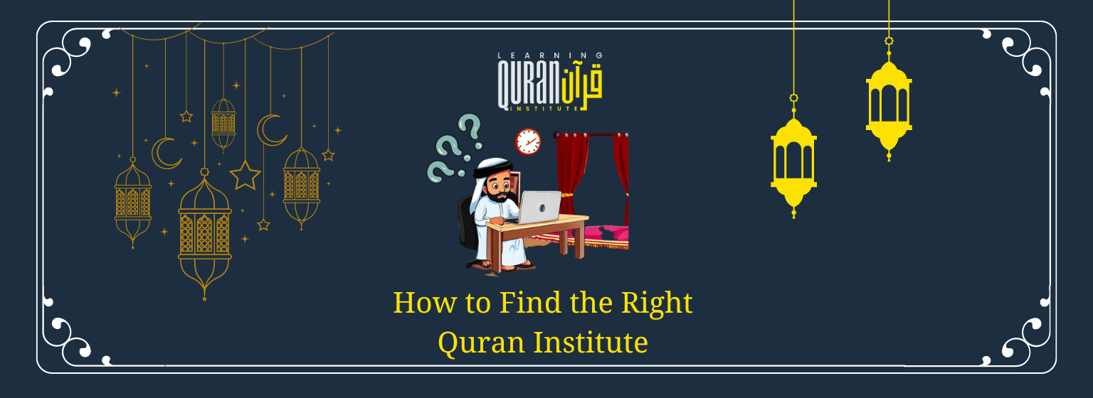 How to Find the Right Quran Institute